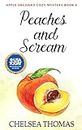 Peaches and Scream (Apple Orchard Cozy Mystery Book 8)