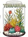 Terrarium Coloring Book: Unwind with Simplistic Nature Scenes for Artistic Relaxation and Mental Peace