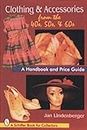 Clothing & Accessories from the '40s, '50s, & '60s: A Handbook and Price Guide (A Schiffer Book for Collectors)