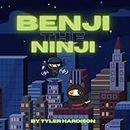 Benji the Ninji: An Unexpected Friendship