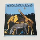 A World Of Animals - The San Diego Zoo And The Wild Animal Park 1990 Hardcover