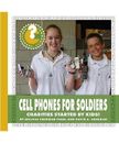 Cell Phones for Soldiers: Charities Started by Kids!, Melissa Sherman Pearl, Dav