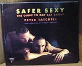 Safer Sexy: The Guide to Gay Sex Safely
