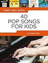 40 Pop Songs for Kids: Really Easy Piano Songbook: Really Easy Piano Series