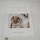 The Beauty Chef Delicious Food for Radiant Skin, Gut Health by Carla Oates Book