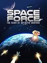 Space Force: The Dawn of Galactic Warfare
