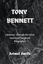 TONY BENNETT: A Journey Through the Great American Songbook