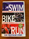 Swim, Bike, Run: Our Triathlon Story by Jonathan Brownlee, Alistair Brownlee...