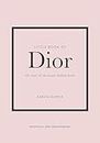 Little Book of Dior: The Story of the Iconic Fashion House: 5