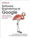 Software Engineering at Google: Lessons Learned from Programming Over Time: Lessons Learned from Programming Over Time