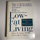 Low-Fat Living Turn off the Fat-Makers, Turn on the Fat-Burners (Hardcover)