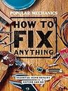Popular Mechanics How to Fix Anything: Essential Home Repairs Anyone Can Do