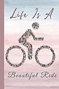 Life Is a Beautiful Ride: Gifts for People Who Love Bicycles | Book with Lines for Writing | All Pages with Cycling Related Silhouettes | A Greeting Cards Alternative