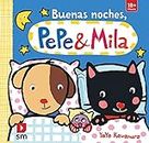 Buenas noches, Pepe y Mila (libro interactivo con solapas y desplegables, de 0 a 2 años, cuentos infantiles para tocar y jugar)