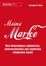 Meine Marke: Was Unternehmen authentisch, unverwechselba... von Wala, Hermann H.