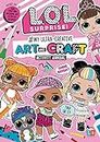 L.O.L. Surprise! #My Ultra-Creative Art and Craft Activity Annual