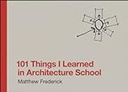 101 Things I Learned in Architecture School (The MIT Press)