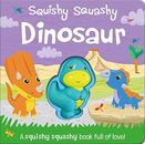 Squishy Squashy Dinosaur (Squishy Squashy Books) by Copper, Jenny Book The Cheap