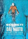 Segreti del Nuoto: Guida Completa per Tecniche Avanzate, Allenamento Specializzato e Dominio Mentale nell'Arte del Nuoto (Italian Edition)