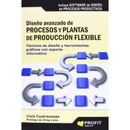 DISENO AVANZADO DE PROCESOS Y PLANTAS DE PRODUCCION FLEXIBLE Spanish Edition