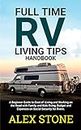 Full time RV Living Tips Handbook: A Beginners guide to Cost of Living and Working on the road with Family & Kids Rving, Budget & expenses on Social security ... for Rvers & Small Travel Campers Motorhome