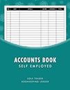 Accounts Book: Accounting book self employed | Income and expense log book | Business bookkeeping record book | Journal For Sole Trader