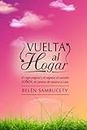 Vuelta al Hogar: El viaje original y el regreso al corazón (Spanish Edition)
