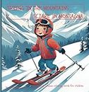 SKIING IN THE MOUNTAINS... ... SCIARE IN MONTAGNA: AN ENGLISH ITALIAN COLORING BOOK FOR CHILDREN