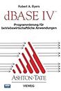 dBASE IV Programmierung für betriebswirtschaftliche Anwendungen