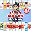 Learn Malay For Kids: Bilingual English & Malaysian Children’s Book to Master First Bahasa Melayu Words | Essential Early Malay Language Learning For ... Bilingualism | Over 320 Child-Essential Words