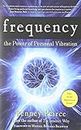 [Frequency: The Power of Personal Vibration] [By: Peirce, Penney] [August, 2011]