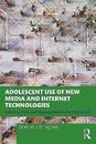Adolescent Use of New Media and Internet Technologies - 9781032438511