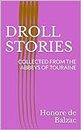 DROLL STORIES (Complete) (Translated and Illustrated): COLLECTED FROM THE ABBEYS OF TOURAINE