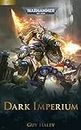 Dark Imperium (Dark Imperium: Warhammer 40,000 Book 1)