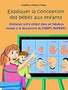 Expliquer la conception des bébés aux enfants: Découvrir la naissance d’un bébé et les joies de la grossesse de Maman (French Edition)