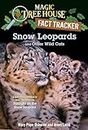 Snow Leopards and Other Wild Cats: A Nonfiction Companion to Magic Tree House #36: Sunlight on the Snow Leopard (Magic Tree House (R) Fact Tracker)