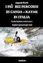 I piu bei percorsi di canoa - kayak (Italian Edition)