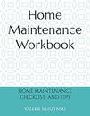Home Maintenance Workbook: Home Maintenance Checklist and Tips