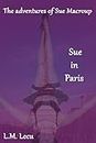 Sue in Paris (The adventures of Sue Macroup Book 1)