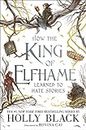 How the King of Elfhame Learned to Hate Stories (The Folk of the Air series): The perfect gift for fans of Fantasy Fiction (The Folk of the Air, 3.5)