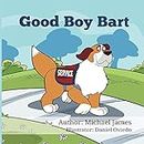 Good Boy Bart (Character Kids Book 1)