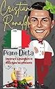 Cristiano Ronaldo: Piano Dieta: Imparare a mangiare in modo sano ed efficiente (Italian Edition)