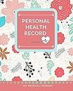 Personal Health Record Log Book: My Medical Journal - Record and Track your Health and Medical Details in this Comprehensive Notebook. Sections ... and Much More. (Personal Medical Journals)