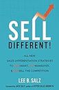 Sell Different!: All New Sales Differentiation Strategies to Outsmart, Outmaneuver, and Outsell the Competition