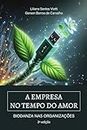 A Empresa No Tempo Do Amor: Biodanza Nas Organizações (Portuguese Edition)