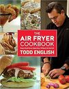 The Air Fryer Cookbook: Deep-Fried Flavor Made Easy, Without All the Fat!, Engli