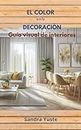 El color en la decoración: Guía visual para interiores (Spanish Edition)