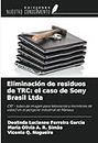 Eliminación de residuos de TRC: el caso de Sony Brasil Ltda: CRT - tubos de imagen para televisores y monitores de vídeo) en el polígono industrial de Manaus