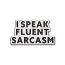 Humour Quotes Enamel Pin I Speak Fluent Sarcasm Fun Brooch Badge Adult Humour Novelty Sarcasm Witty Lapel Pin Funny Sarcastic for Backpacks Clothing Accessory DIY Crafts Women Men Friends Gift