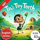 英語絵本Tina's Tiny Teeth英語版: 親子で楽しむ多読・多聴、赤ちゃんから小学生まで、音声付きで発音も学べる、かわいい昔話風ストーリー絵本 (子供向け多読多聴教育の英語絵本 Book 41)
